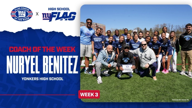 The New York Giants have selected Coach Nuryel Benitez of Yonkers High School (Yonkers, NY) as the High School Flag Football Coach of the Week for Week 3 of the 2025 season.