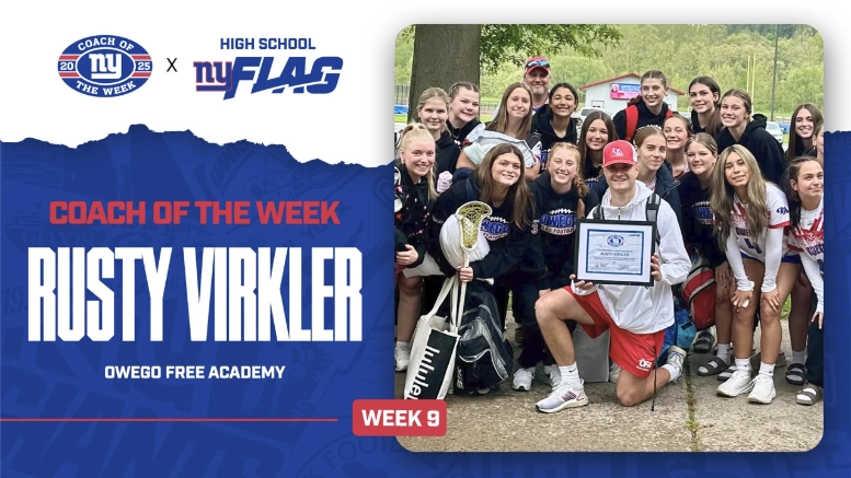 The New York Giants have selected Coach John "Rusty" Virkler from Owego Free Academy in Owego, NY as the High School Flag Football Coach of the Week